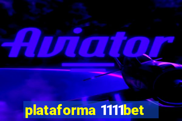 plataforma 1111bet